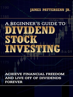 cover image of A Beginner's Guide to Dividend Stock Investing